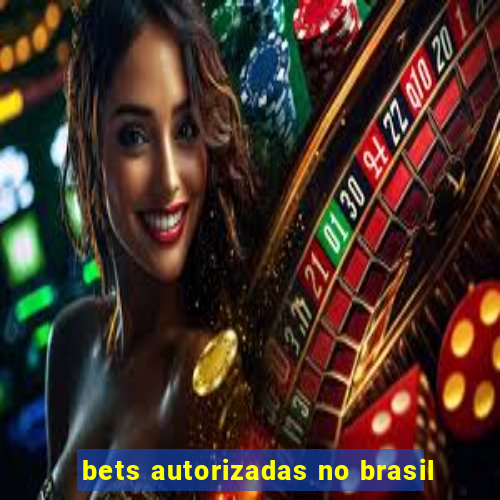 bets autorizadas no brasil